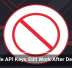 Google API Keys Still Work After Deletion