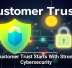 Customer Trust Starts With Strong Cybersecurity