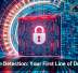 Breach Detection: Your First Line of Defense