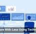 Do More With Less Using Technology